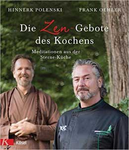 Hinnerk Polenski, Frank Oehler:<br>Die Zen Gebote des Kochens